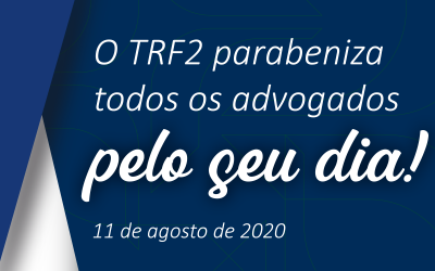 11 de agosto: TRF2 homenageia a Advocacia