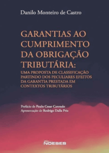 Garantias ao Cumprimento da Obriga&ccedil;&atilde;o Tribut&aacute;ria